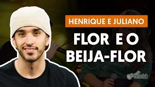 Flor e o Beija-flor (part. Marília Mendonça) - Henrique e Juliano (aula de violão completa)