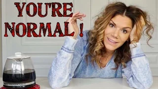 You're normal!
