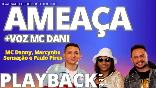 AMEAÇA - MC Danny, Marcynho Sensação e Paulo Pires - PLAYBACK DEMONSTRAÇÃO