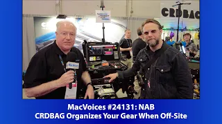 MacVoices #24131: NAB - CRDBAG Organizes Your Gear When Off-Site