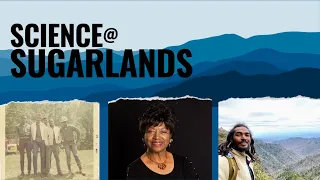 Science@ Sugarlands: The African American Experience in the Smokies Project with Atalaya Dorfield