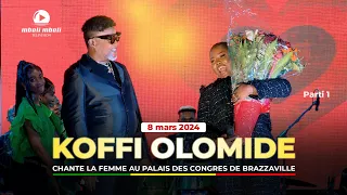 KOFFI OLOMIDE CHANTE & CELEBRE LA FEMME AU PALAIS DES CONGRES 🇨🇬 A GUICHET FERME🔥PARTI 1