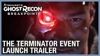 Tom Clancy’s Ghost Recon Breakpoint: The Terminator Event Trailer | Ubisoft [NA]