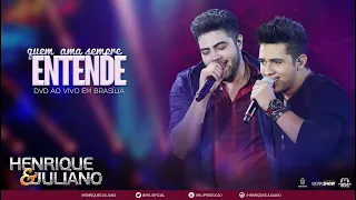 HENRIQUE E JULIANO - QUEM AMA SEMPRE ENTENDE - ÁUDIO OFICIAL