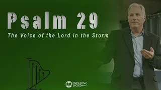 Psalm 29 - The Voice of the LORD in the Storm