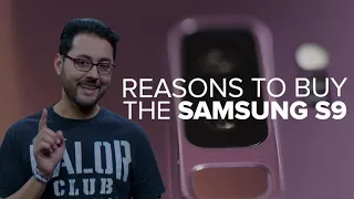 Samsung Galaxy S9: Why you should buy it