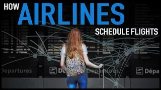 How Airlines Schedule Flights