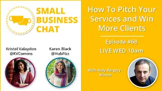 How To Pitch Your Services and Win More Clients I Small Business Chat