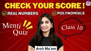 Real Numbers and Polynomials | MENTI QUIZ | Check your Score with Arsh ma'am | Class 10