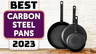 Best Carbon Steel Pan - Top 10 Best Carbon Steel Pans 2023