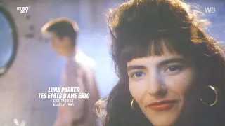 Luna Parker - Tes états d'âme... Éric (Music Video)