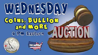 Wednesday Auction - Coins, Bullion and More... (May 1st, 2024, 6pm EST / 3pm PST)