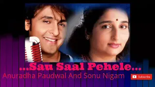 Sau Saal Pehele | Anuradha Paudwal And Sonu Nigam | Hindi Old Song | Anuradha Paudwal | Sonu Nigam