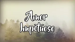 Amor Impetuoso (Letra) - Jotta A