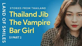 Thailand Story - Jib The Thai Vampire Bar Girl Part 2