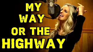 Gabriela Gunčíková - MY WAY OR THE HIGHWAY - Original Song by Ken Tamplin