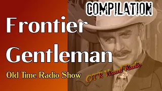 Frontier Gentleman👉 OTR Visual Podcast/ Old Time Radio Western Compilation