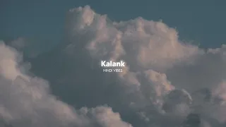 Kalank Title Track / Main Tera ( Slowed + Reverb )