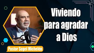 Viviendo para agradar a Dios   1 tesalonicenses 41-2   Pr. Sugel Michelén