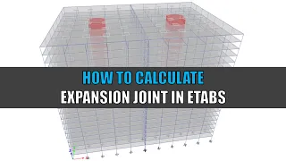 How to calculate expansion joint in Etabs