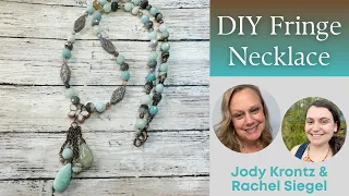 DIY Fringe Necklace w/ Amazonite & Botswana Agate from Sam's Bead Shop - Jody Krontz & Rachel Siegel