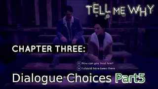 Tell Me Why Chapter 3 - Part 5 Dialogue Choices