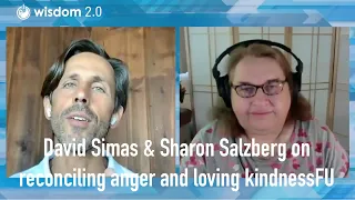 David Simas & Sharon Salzberg on reconciling anger and loving kindness