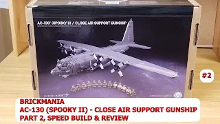 PART 2, BRICKMANIA, LEGO, AC-130 (SPOOKY II) - CLOSE AIR SUPPORT GUNSHIP, SPEED BUILD & REVIEW
