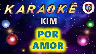 Kim - Por Amor - Karaokê - Videokê - PlayBack - PB