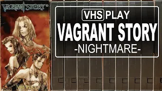 Vagrant Story - #28 - Nightmare - VHS Play