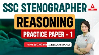 SSC Stenographer 2023 | SSC Steno Reasoning By Neelam Mam | Practice paper - 1