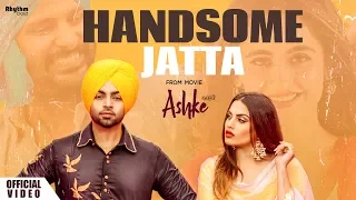 Handsome Jatta | Jordan Sandhu | Bunty Bains | Himanshi Khurana | Davvy Singh | Ashke | Rhythm Boyz