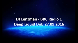 DJ Lenzman (no MC) - 27.09.2016 BBC Radio 1 - Deep Soul Liquid DnB