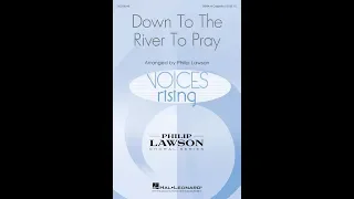 Down To the River To Pray (SSAA Choir) - Arranged by Philip Lawson