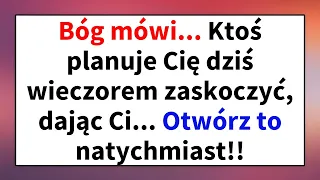 Bóg mówi... Ktoś planuje Cię dziś wieczorem zaskoczyć, dając Ci... Otwórz to natychmiast!!