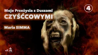 Moje Przeżycia z Duszami Czyśćcowymi! - część 4 - OSTATNIA.