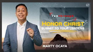 Honor God, Submit To Your Leaders | Marty Ocaya | Run Through