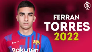 Ferran Torres 2022 -  Welcome To Fc Barcelona - Skills & Goals - HD