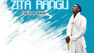 Carlton Salan - Zita rangu [official audio]2023