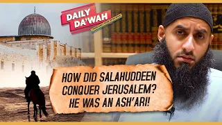 How Did Salahuddeen Conquer Juresalem & He Was An Ash’ari! || Daily Da’wah #103