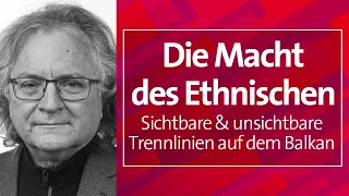 Die Macht des Ethnischen. Trennlinien auf dem Balkan - Dr. Cyrill Stieger, 17.04.23