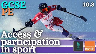 GCSE PE - ACCESS & PARTICIPATION IN SPORT - (Social & Cultural Influences - 10.3)