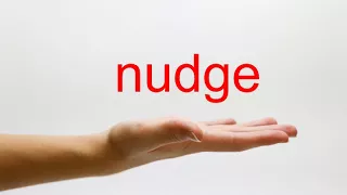 How to Pronounce nudge - American English