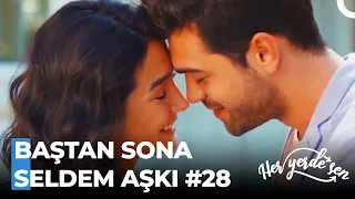 Baştan Sona SelDem Aşkı #28 - Her Yerde Sen