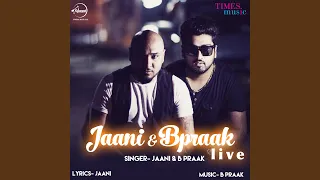 Jaani & B Praak Live