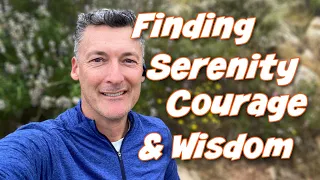 Uncovering the Secrets of Serenity, Courage & Wisdom