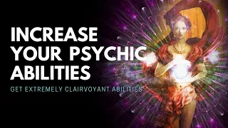 Increase Your Psychic Abilities | Open ESP Power | Get Extremely Clairvoyant Abilities | ESP Dreams