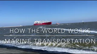 How the World Works: Marine Transportation