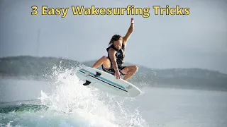 3 Beginner WakeSurfing Tricks To Learn