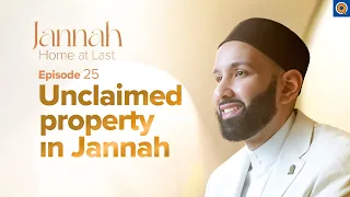 The Unclaimed Property in Jannah | Ep. 25 | #JannahSeries with Dr. Omar Suleiman